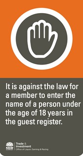 It is against the law for a member to enter the name of a person under the age of 18 years in the guest register.