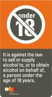 It is against the law to sell or supply alcohol to, or obtain alcohol on behalf of, a person under the age of 18 years.