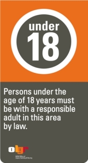 Persons under the age of 18 years must be with a responsible adult in this area by law.